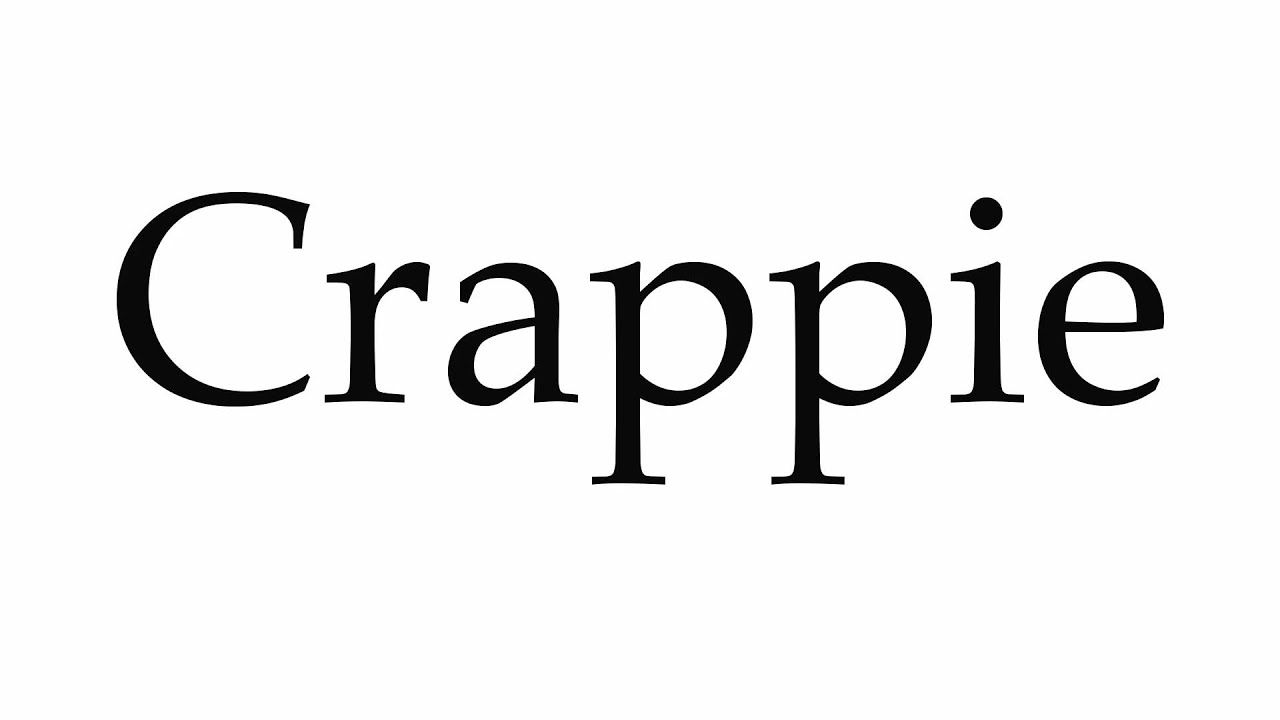 How Do You Pronounce Crappie